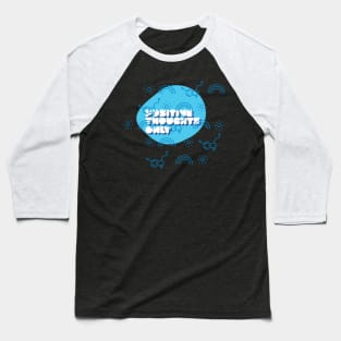 Positive thoughts only Baseball T-Shirt